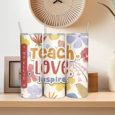 Custom Name Teacher Tumbler with Lid and Straw, Teach Love Teacher Appreciation Gift, Floral Stainless Steel Travel Tumbler, Skinny Tumbler